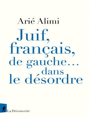 cover image of Juif, français, de gauche... dans le désordre